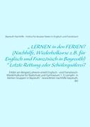 ¿ LERNEN in den FERIEN? (Nachhilfe, Wiederholkurse z.B. für Englisch und Französisch in Bayreuth)¿ Letzte Rettung oder Schülerquälerei?