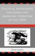 Political Antislavery Discourse and American Literature of the 1850s