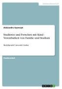 Vorderes Coverbild Studieren und Forschen mit Kind - Vereinbarkeit von Familie und Studium