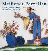 Meißener Porzellan des 18. Jahrhunderts