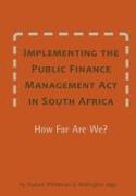 Implementing the Public Finance Management ACT in South Africa. How Far Are We?