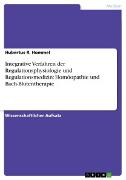 Vorderes Coverbild Integrative Verfahren der Regulationsphysiologie und Regulationsmedizin: Homöopathie und Bach-Blütentherapie
