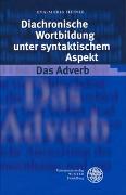 Diachronische Wortbildung unter syntaktischem Aspekt. Das Adverb