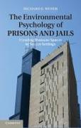 The Environmental Psychology of Prisons and Jails