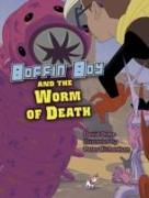 Boffin Boy and the Worm of Death