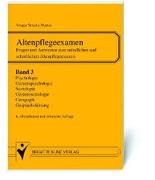 Altenpflegeexamen. Fragen und Antworten zum mündlichen und schriftlichen Altenpflegeexamen / Geragogik, Sozialpsychologie, Alterspsychologie