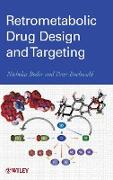 Retrometabolic Drug Design and Targeting