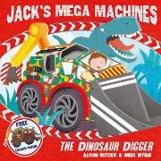 Jack's Mega Machines: The Dinosaur Digger: Volume 2