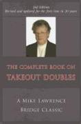 Complete Book on Takeout Doubles (2nd Edition) (Revised): A Mike Lawrence Bridge Classic