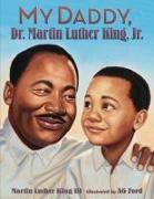 My Daddy, Dr. Martin Luther King, Jr