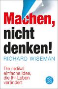 MACHEN – nicht denken!