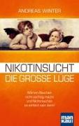 Nikotinsucht – die große Lüge