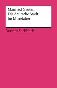 Vorderes Coverbild Die deutsche Stadt im Mittelalter