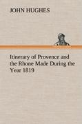 Itinerary of Provence and the Rhone Made During the Year 1819