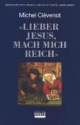 Geschichte des Christentums / Lieber Jesus, mach mich reich