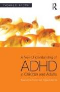 A New Understanding of ADHD in Children and Adults