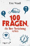 100 Fragen, die Ihre Beziehung retten