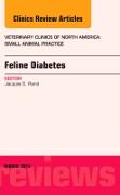 Feline Diabetes, An Issue of Veterinary Clinics: Small Animal Practice: Volume 43-2