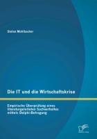 Die IT und die Wirtschaftskrise - empirische Überprüfung eines literaturgeleiteten Sachverhaltes mittels Delphi-Befragung