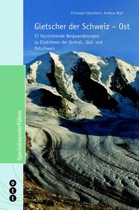 Vorderes Coverbild Gletscher der Schweiz - Ost