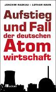 Aufstieg und Fall der deutschen Atomwirtschaft