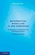 Mathematical Modelling in One Dimension