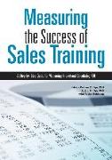 Measuring the Success of Sales Training: A Step-By-Step Guide for Measuring Impact and Calculating Roi