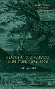 Health and Girlhood in Britain, 1874-1920