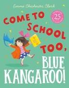 Come to School Too, Blue Kangaroo!