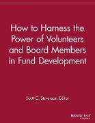 How to Harness the Power of Volunteers and Board Members in Fund Development