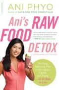 Ani's Raw Food Detox [previously published as Ani's 15-Day Fat Blast]