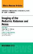 Imaging of the Pediatric Abdomen and Pelvis, an Issue of Magnetic Resonance Imaging Clinics