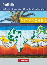 Vorderes Coverbild Mitmachen - Politik für Fachoberschulen und Höhere Berufsfachschulen