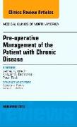 Pre-Operative Management of the Patient with Chronic Disease, an Issue of Medical Clinics