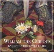 William the Curious: Knight of the Water Lilies