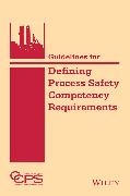 Guidelines for Defining Process Safety Competency Requirements