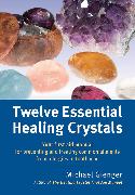 Twelve Essential Healing Crystals