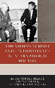 Vorderes Coverbild The Vienna Summit and Its Importance in International History