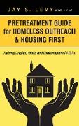 Pretreatment Guide for Homeless Outreach & Housing First