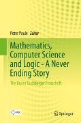 Mathematics, Computer Science and Logic - A Never Ending Story