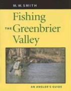 Fishing the Greenbrier Valley