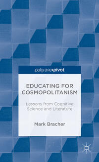 Vorderes Coverbild Educating for Cosmopolitanism: Lessons from Cognitive Science and Literature