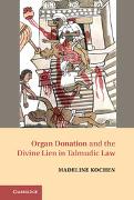 Vorderes Coverbild Organ Donation and the Divine Lien in Talmudic Law