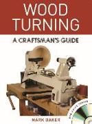 Wood Turning: A Craftsman's Guide [With DVD]