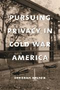 Pursuing Privacy in Cold War America