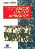 Firtinali Yillarin Genclik Liderleri Konusuyor