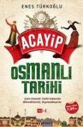 Acayip Osmanli Tarihi