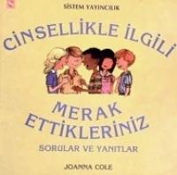 Cinsellikle Ilgili Merak Ettikleriniz