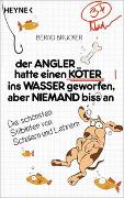 Vorderes Coverbild Der Angler hatte einen Köter ins Wasser geworfen, aber niemand biss an