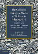 The Collected Historical Works of Sir Francis Palgrave, K.H.: Volume 8